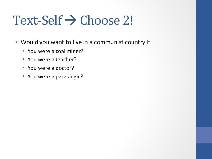 Text-Self Choose 2! • Would you want to live in a communist country if: