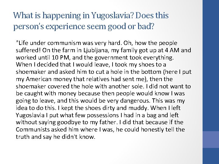 What is happening in Yugoslavia? Does this person’s experience seem good or bad? "Life