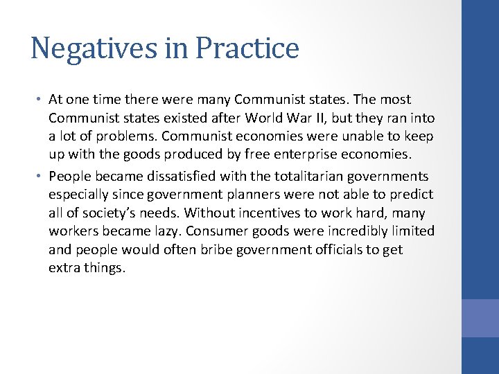 Negatives in Practice • At one time there were many Communist states. The most