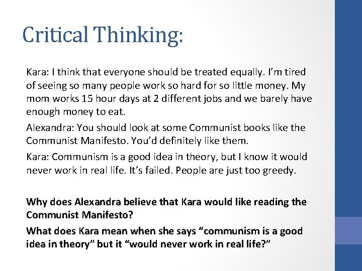 Critical Thinking: Kara: I think that everyone should be treated equally. I’m tired of