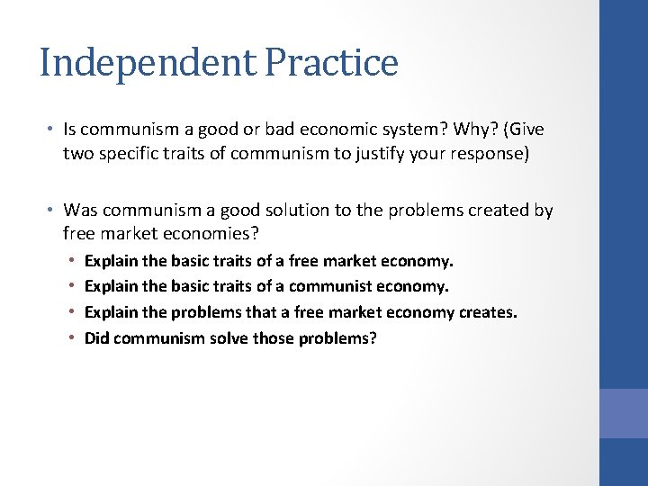 Independent Practice • Is communism a good or bad economic system? Why? (Give two