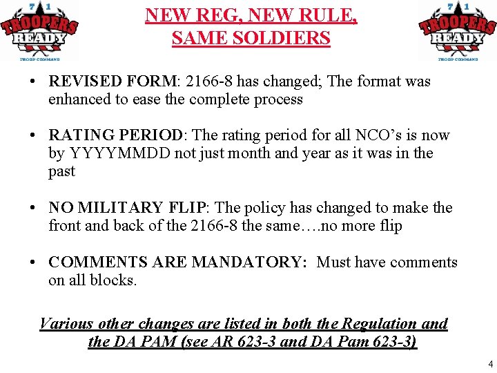 NEW REG, NEW RULE, SAME SOLDIERS • REVISED FORM: 2166 -8 has changed; The