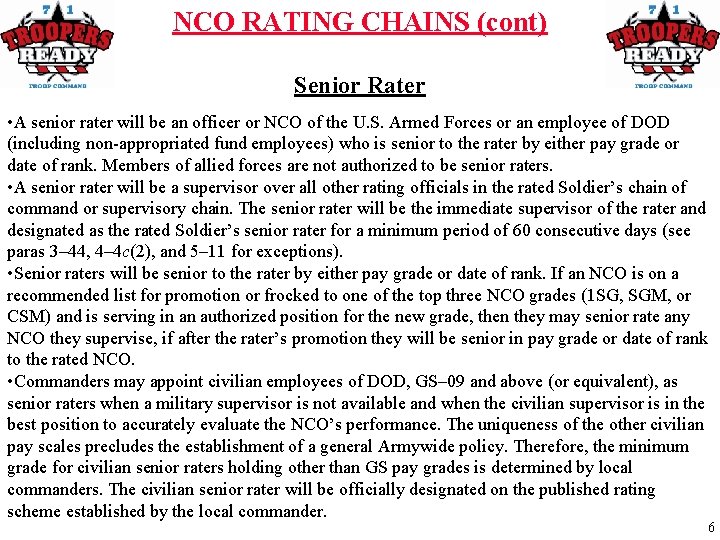 NCO RATING CHAINS (cont) Senior Rater • A senior rater will be an officer