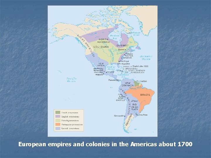 European empires and colonies in the Americas about 1700 