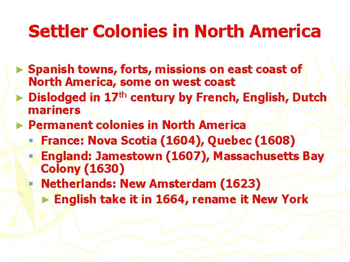 Settler Colonies in North America Spanish towns, forts, missions on east coast of North