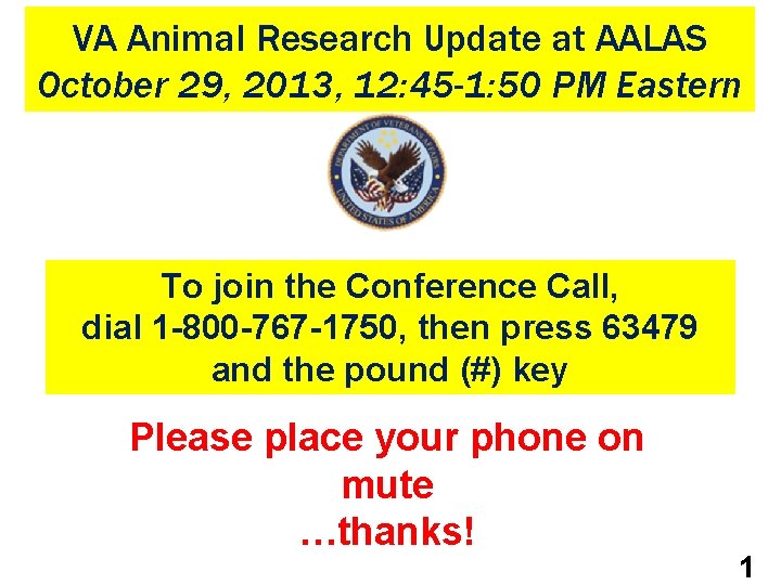 VA Animal Research Update at AALAS October 29, 2013, 12: 45 -1: 50 PM