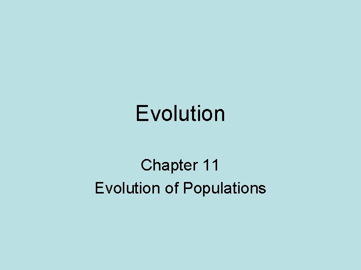 Evolution Chapter 11 Evolution of Populations 