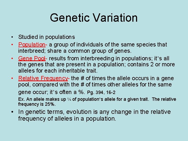 Genetic Variation • Studied in populations • Population- a group of individuals of the