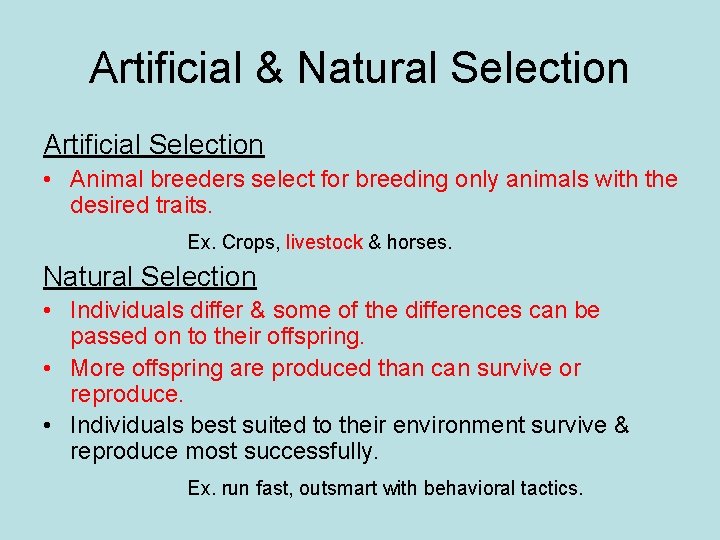 Artificial & Natural Selection Artificial Selection • Animal breeders select for breeding only animals