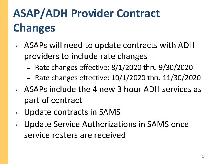 ASAP/ADH Provider Contract Changes • ASAPs will need to update contracts with ADH providers ASAP/ADH Provider Contract Changes • ASAPs will need to update contracts with ADH providers
