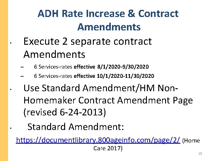 • • • ADH Rate Increase & Contract Amendments Execute 2 separate contract • • • ADH Rate Increase & Contract Amendments Execute 2 separate contract