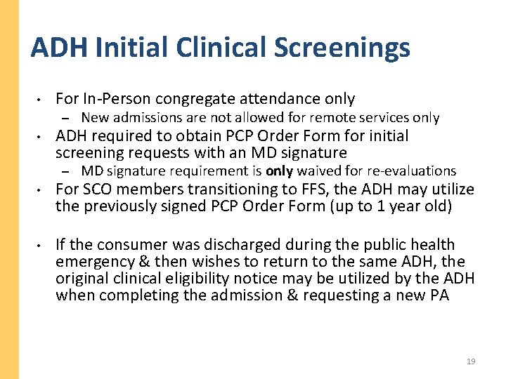 ADH Initial Clinical Screenings • • For In-Person congregate attendance only – New admissions ADH Initial Clinical Screenings • • For In-Person congregate attendance only – New admissions