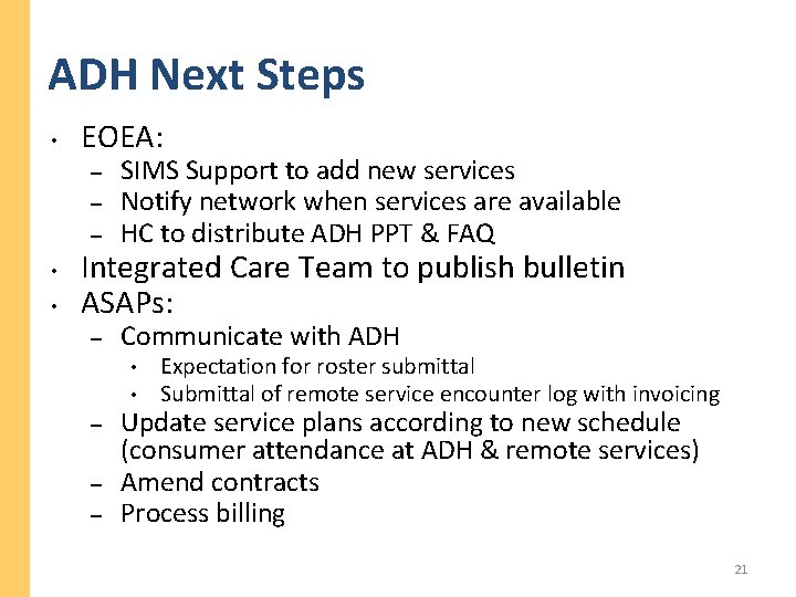 ADH Next Steps • EOEA: – SIMS Support to add new services Notify network ADH Next Steps • EOEA: – SIMS Support to add new services Notify network