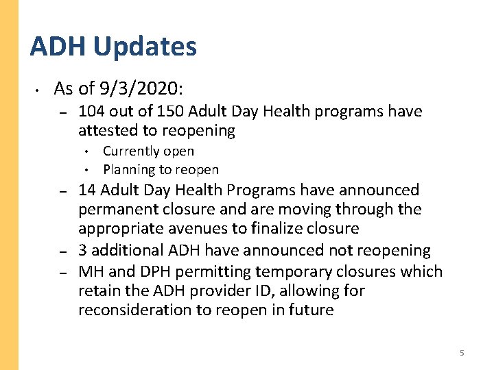 ADH Updates • As of 9/3/2020: – 104 out of 150 Adult Day Health ADH Updates • As of 9/3/2020: – 104 out of 150 Adult Day Health