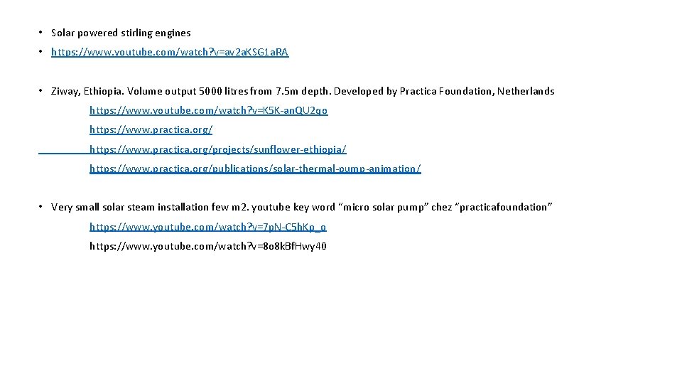  • Solar powered stirling engines • https: //www. youtube. com/watch? v=av 2 a.
