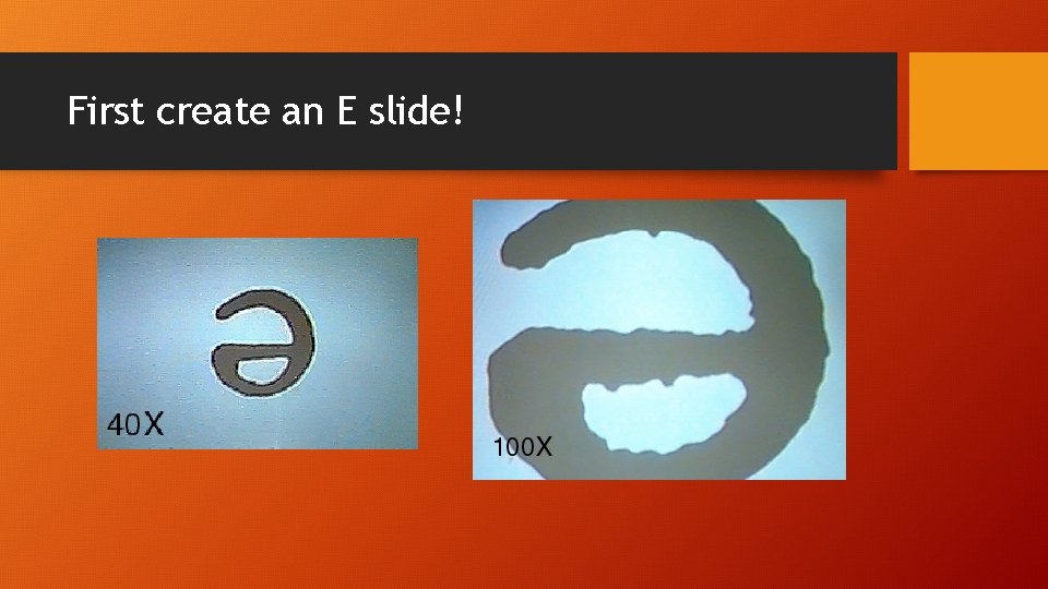 First create an E slide! 