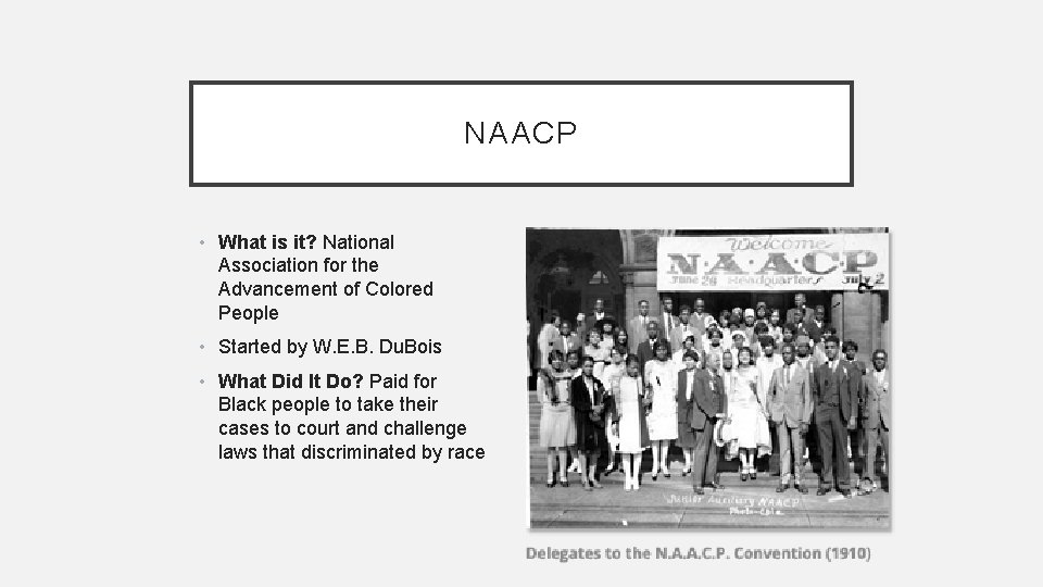 NAACP • What is it? National Association for the Advancement of Colored People •