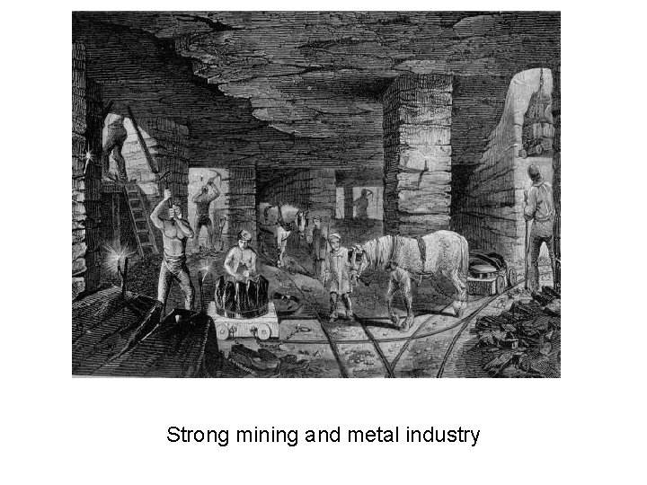 Strong mining and metal industry 