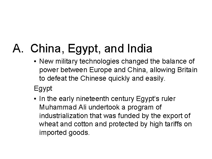 A. China, Egypt, and India • New military technologies changed the balance of power