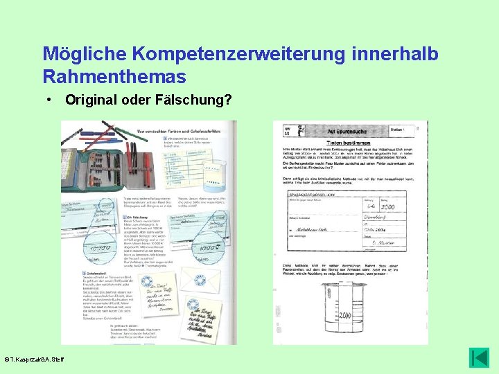 Mögliche Kompetenzerweiterung innerhalb Rahmenthemas • Original oder Fälschung? ©T. Kasprzak&A. Steif 