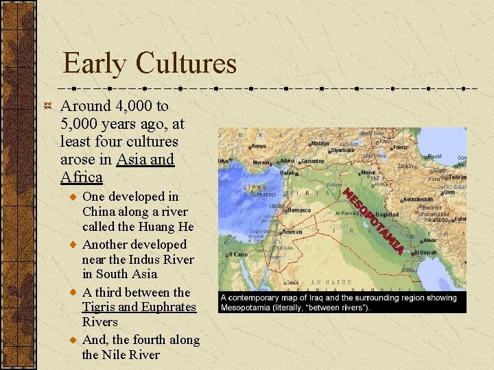 Early Cultures Around 4, 000 to 5, 000 years ago, at least four cultures