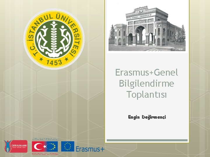 Erasmus+Genel Bilgilendirme Toplantısı Engin Değirmenci 