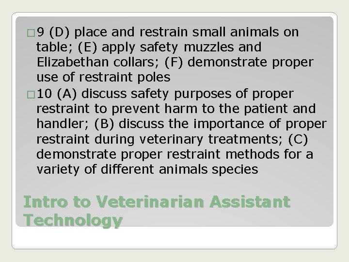 � 9 (D) place and restrain small animals on table; (E) apply safety muzzles