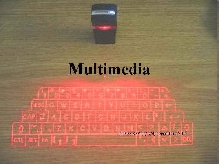 Multimedia Petre OGRUŢAN, decembrie 2014 