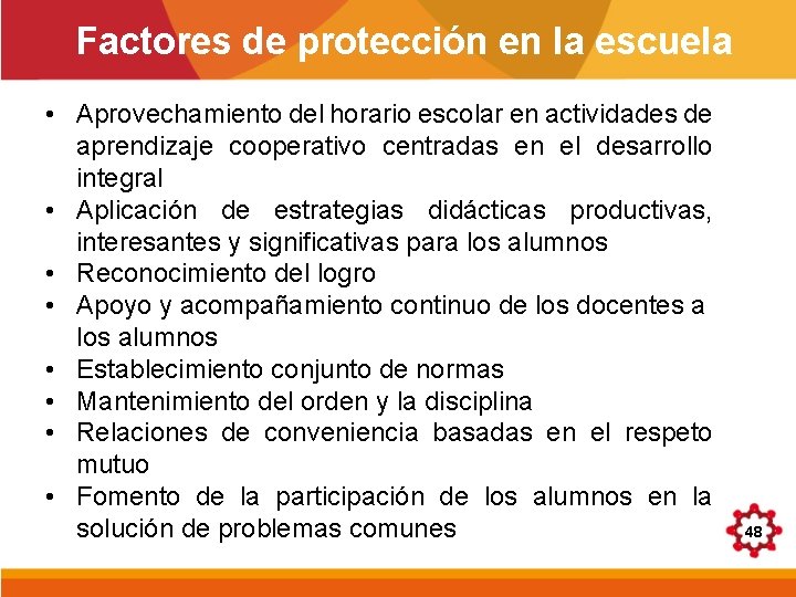 Factores de protección en la escuela • Aprovechamiento del horario escolar en actividades de