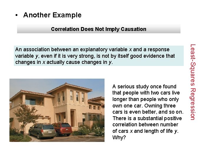  • Another Example Correlation Does Not Imply Causation A serious study once found