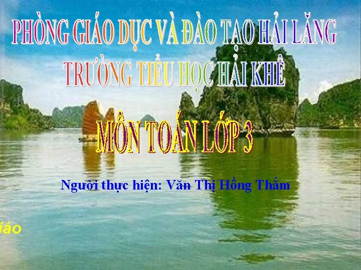 iáo Người thực hiện: Văn Thị Hồng Thắm 
