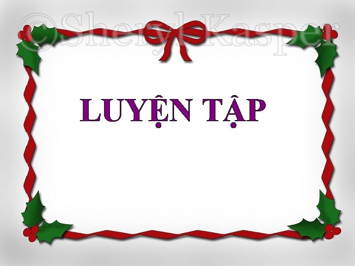 LUYỆN TẬP 