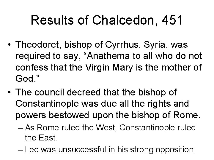 Results of Chalcedon, 451 • Theodoret, bishop of Cyrrhus, Syria, was required to say,