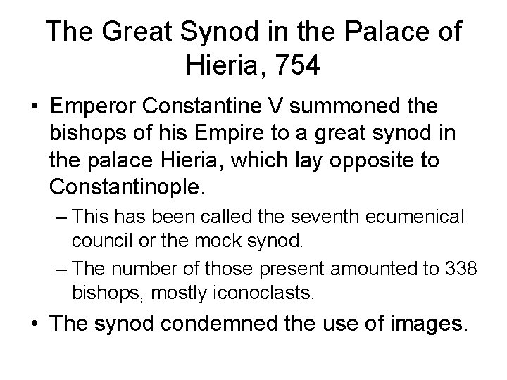 The Great Synod in the Palace of Hieria, 754 • Emperor Constantine V summoned