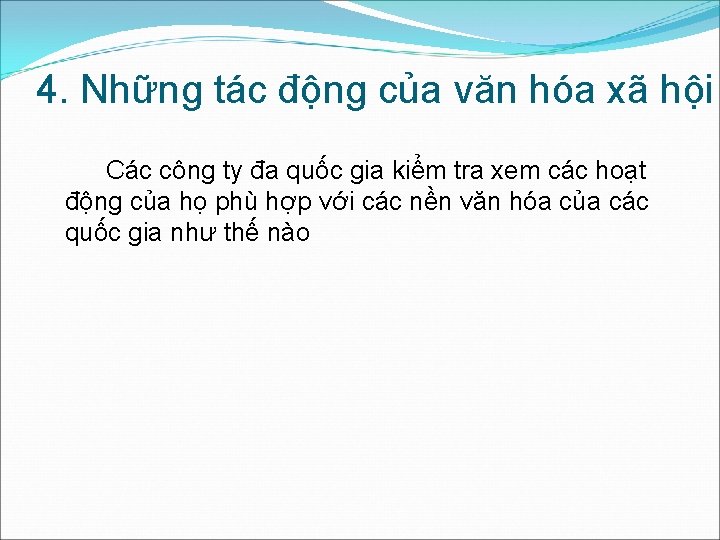 4. Những tác động của văn hóa xã hội Các công ty đa quốc