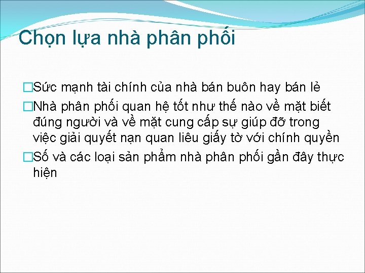 Chọn lựa nhà phân phối �Sức mạnh tài chính của nhà bán buôn hay