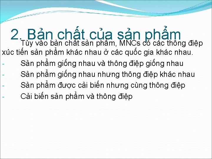 2. Tùy. Bản chất của sản phẩm vào bản chất sản phẩm, MNCs có
