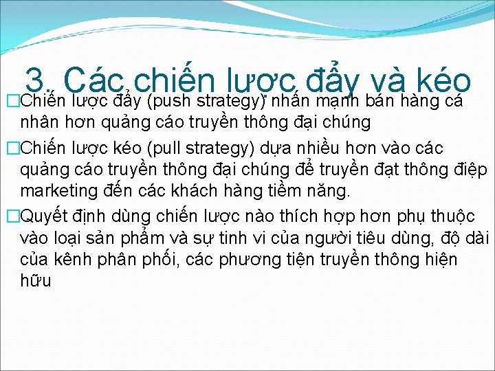 3. Các chiến lược đẩy và kéo �Chiến lược đẩy (push strategy) nhấn mạnh