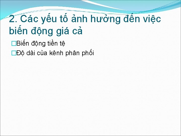 2. Các yếu tố ảnh hưởng đến việc biến động giá cả �Biến động