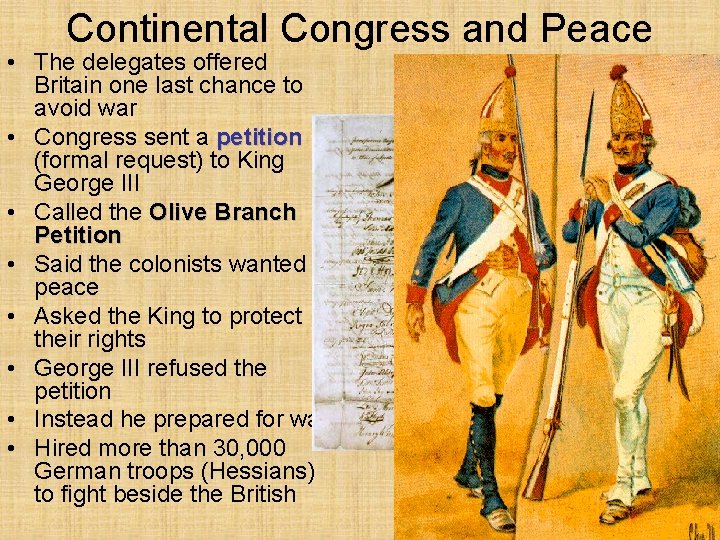 Continental Congress and Peace • The delegates offered Britain one last chance to avoid