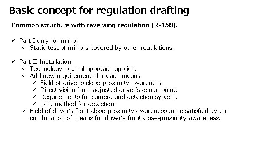 Basic concept for regulation drafting Common structure with reversing regulation (R-158). ü Part I