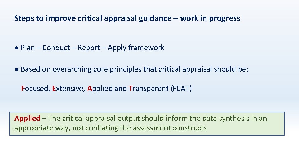 Steps to improve critical appraisal guidance – work in progress ● Plan – Conduct