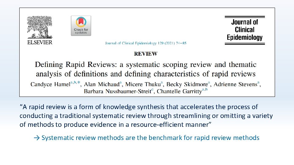 “A rapid review is a form of knowledge synthesis that accelerates the process of