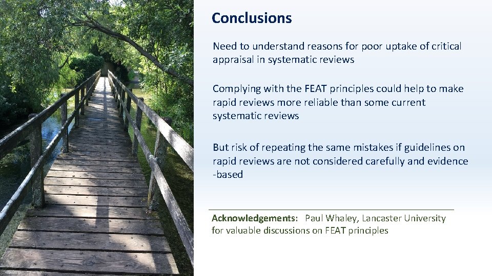 Conclusions Need to understand reasons for poor uptake of critical appraisal in systematic reviews