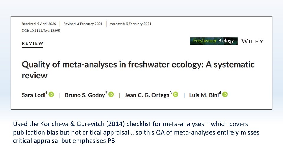 Used the Koricheva & Gurevitch (2014) checklist for meta-analyses – which covers publication bias