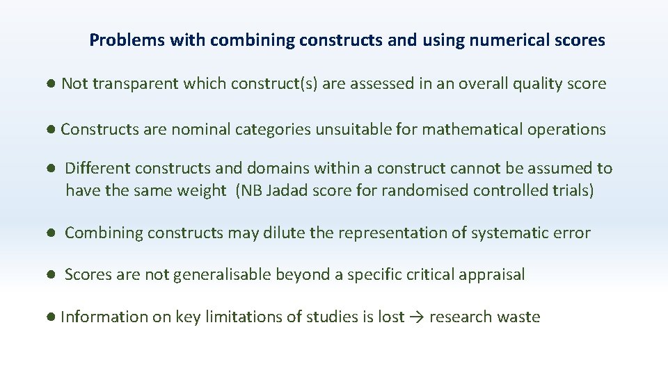 Problems with combining constructs and using numerical scores ● Not transparent which construct(s) are