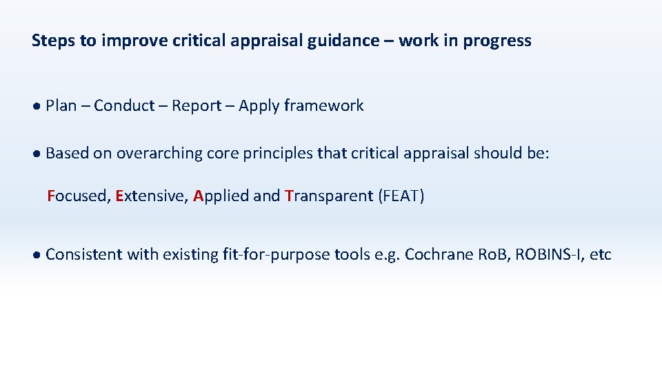 Steps to improve critical appraisal guidance – work in progress ● Plan – Conduct