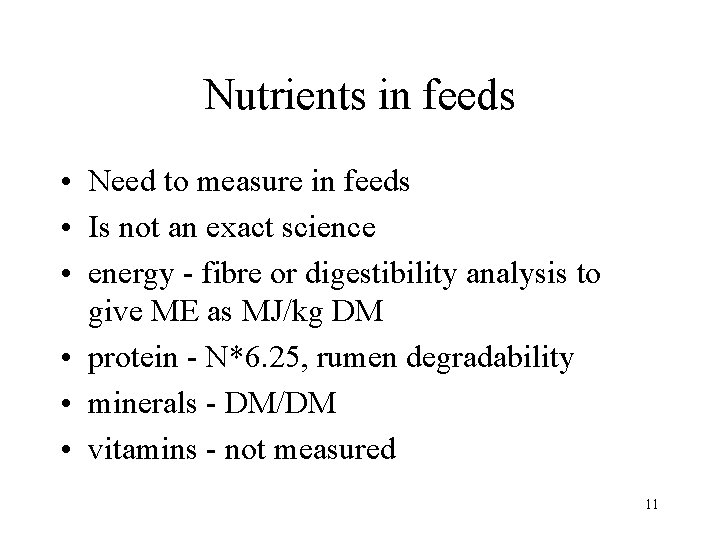 Nutrients in feeds • Need to measure in feeds • Is not an exact
