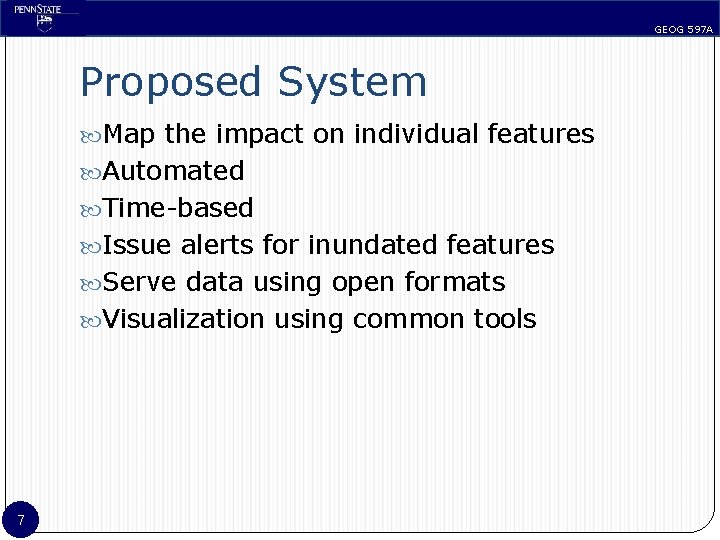 GEOG 597 A Proposed System Map the impact on individual features Automated Time-based Issue