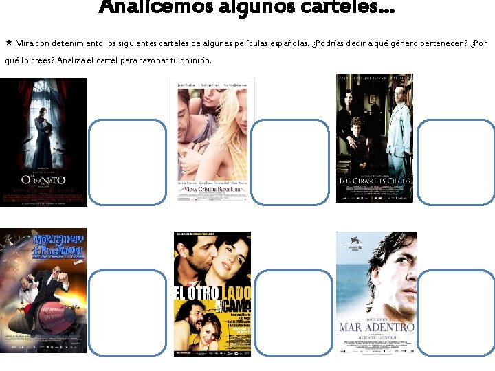 Analicemos algunos carteles… Mira con detenimiento los siguientes carteles de algunas películas españolas. ¿Podrías